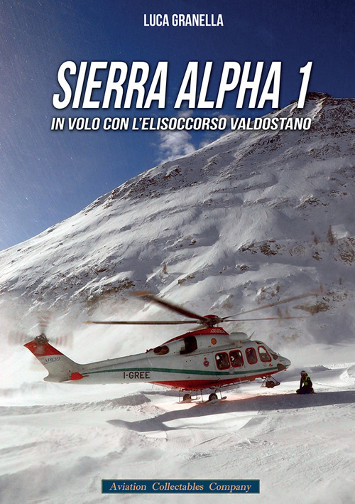 Sierra Alpha 1. In volo con l'elisoccorso valdostano