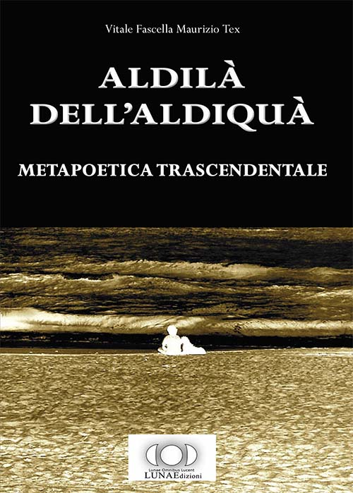 Aldilà dell'aldiquà. Metapoetica trascendentale