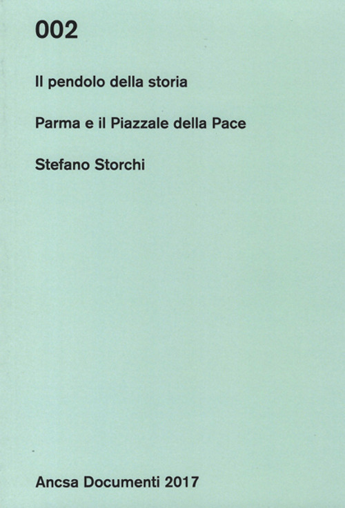 Il pendolo della storia. Parma e il Piazzale della Pace