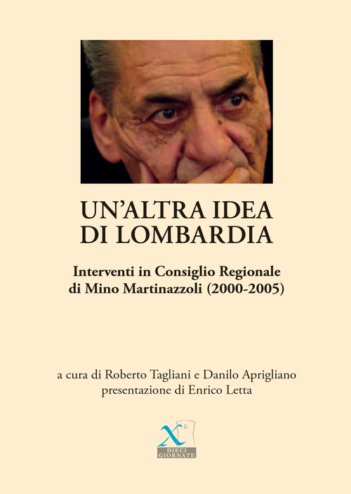 Un'altra idea di Lombardia. Interventi in Consiglio Regionale di Mino Martinazzoli (2000-2005)