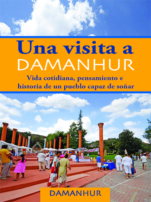 Una visita a Damanhur. Vida cotidiana, pensamiento e historia de un pueblo capaz de soñar