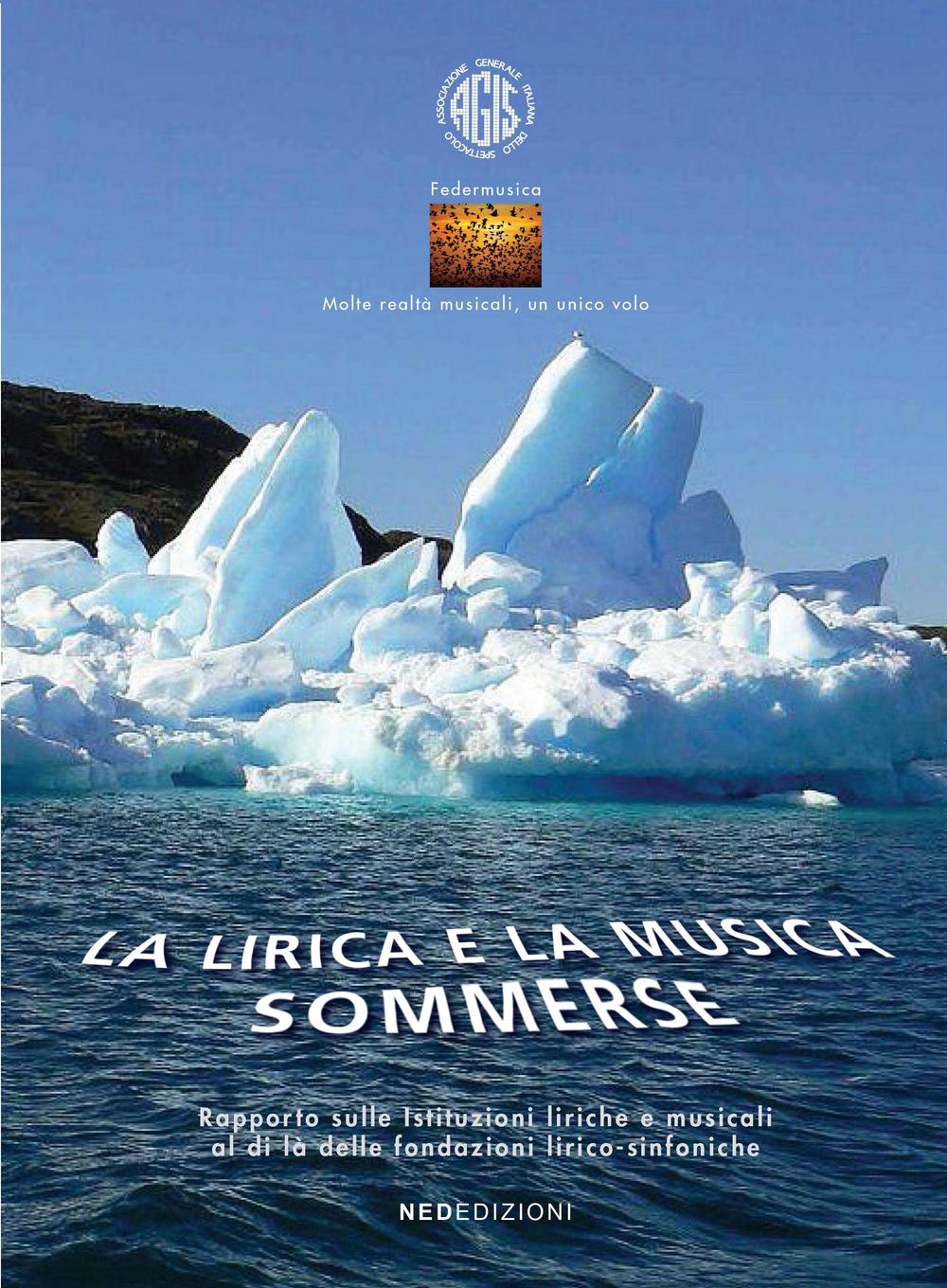 La lirica e la musica sommerse. Rapporto sulle istituzioni liriche e musicali