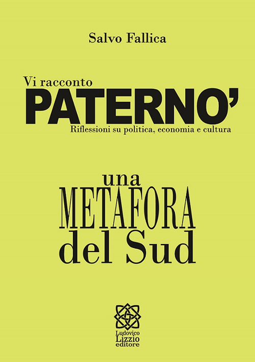 Vi racconto Paternò. Riflessioni su politica, economia e cultura