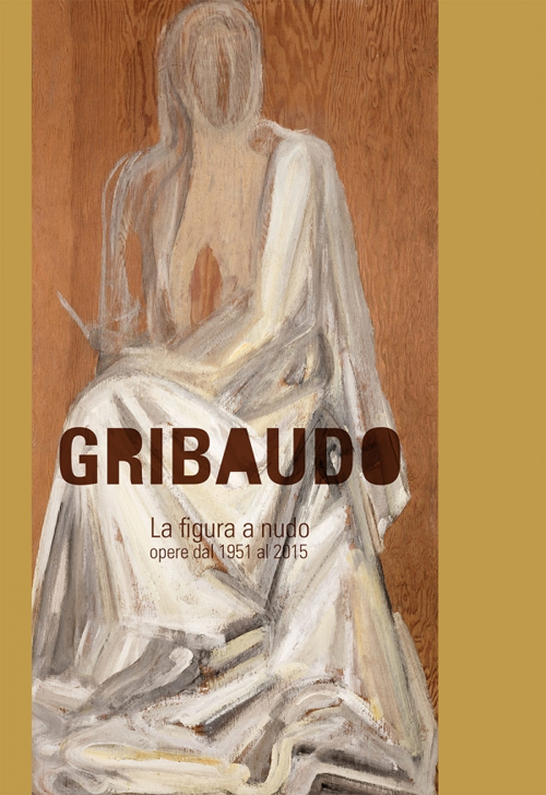 Gribaudo. La figura a nudo. Opere dal 1952 al 2015. Ediz. illustrata