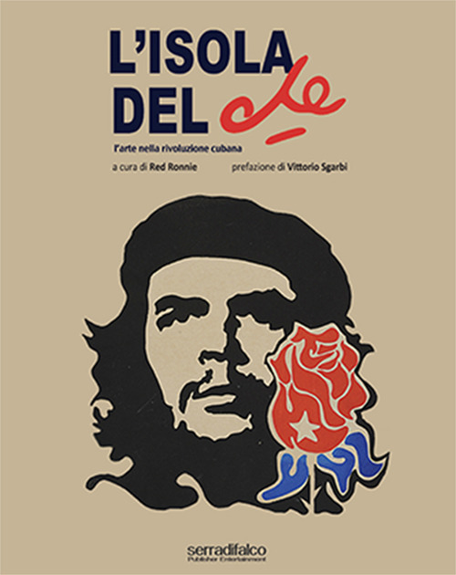 L'isola del Che. L'arte nella rivoluzione cubana