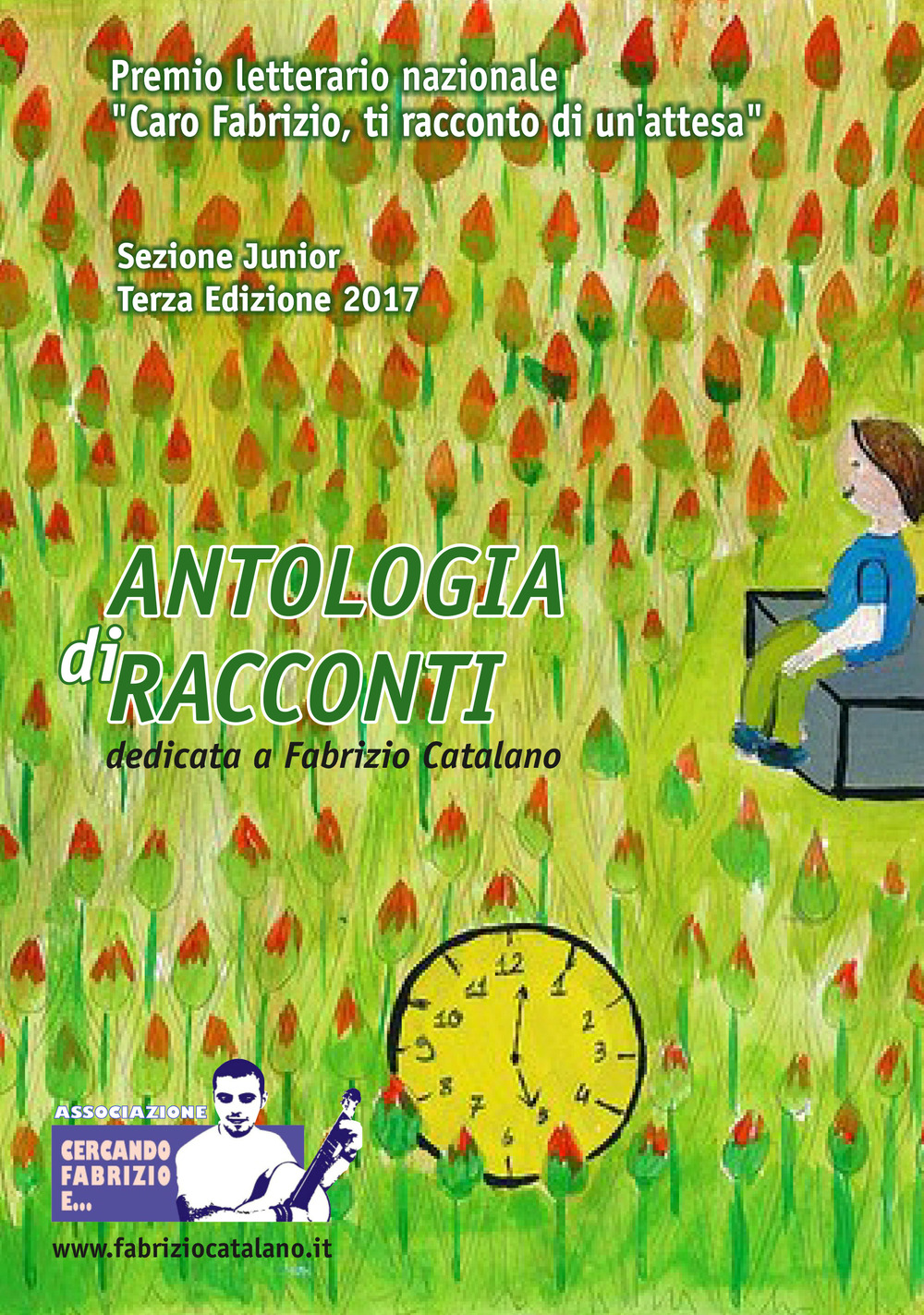 Antologia di racconti dedicata a Fabrizio Catalano. Premio letterario nazionale «Caro Fabrizio, ti racconto di un'attesa». Sezione Junior