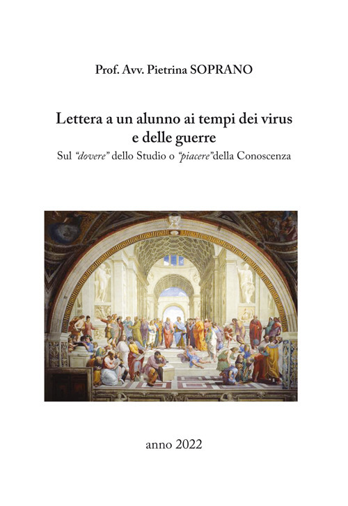 Lettera a un alunno ai tempi dei virus e delle guerre. Sul dovere dello studio o piacere della conoscenza