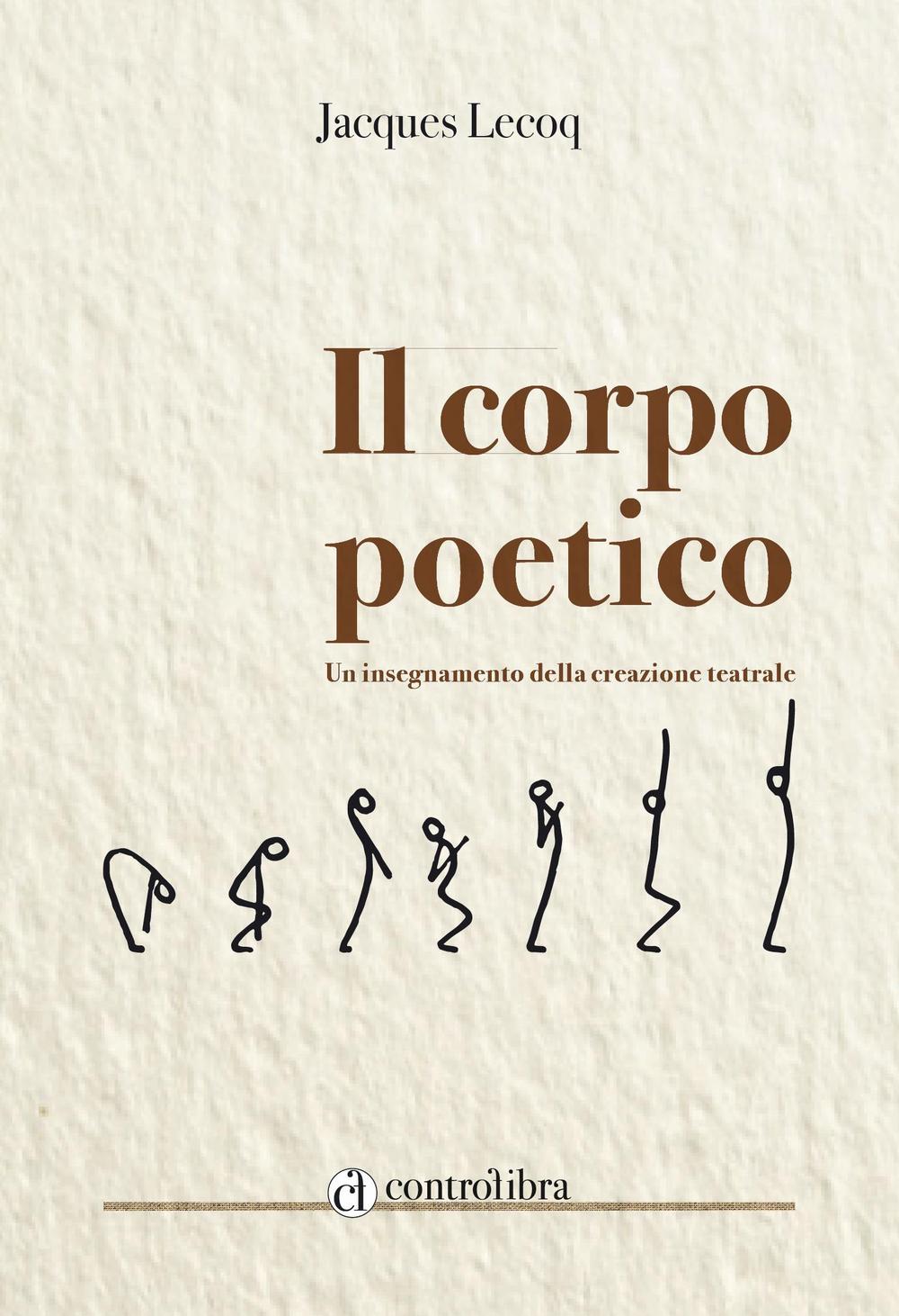 Il corpo poetico. Un insegnamento della creazione teatrale