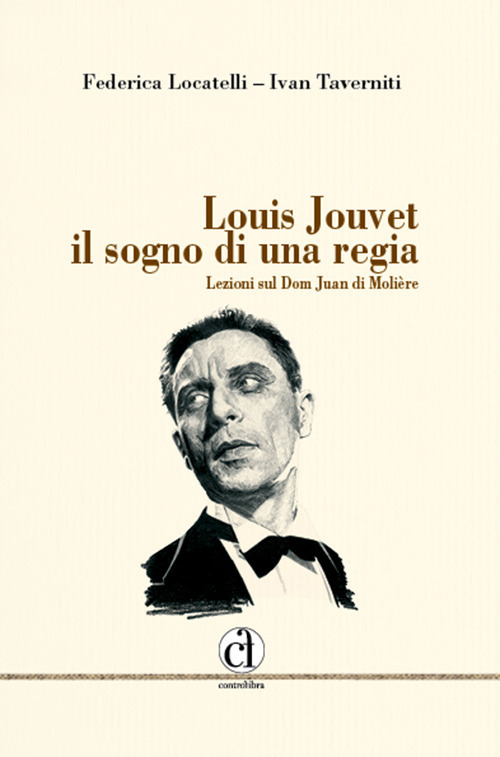 Louis Jouvet, il sogno di una regia. Lezioni sul Dom Juan di Molière