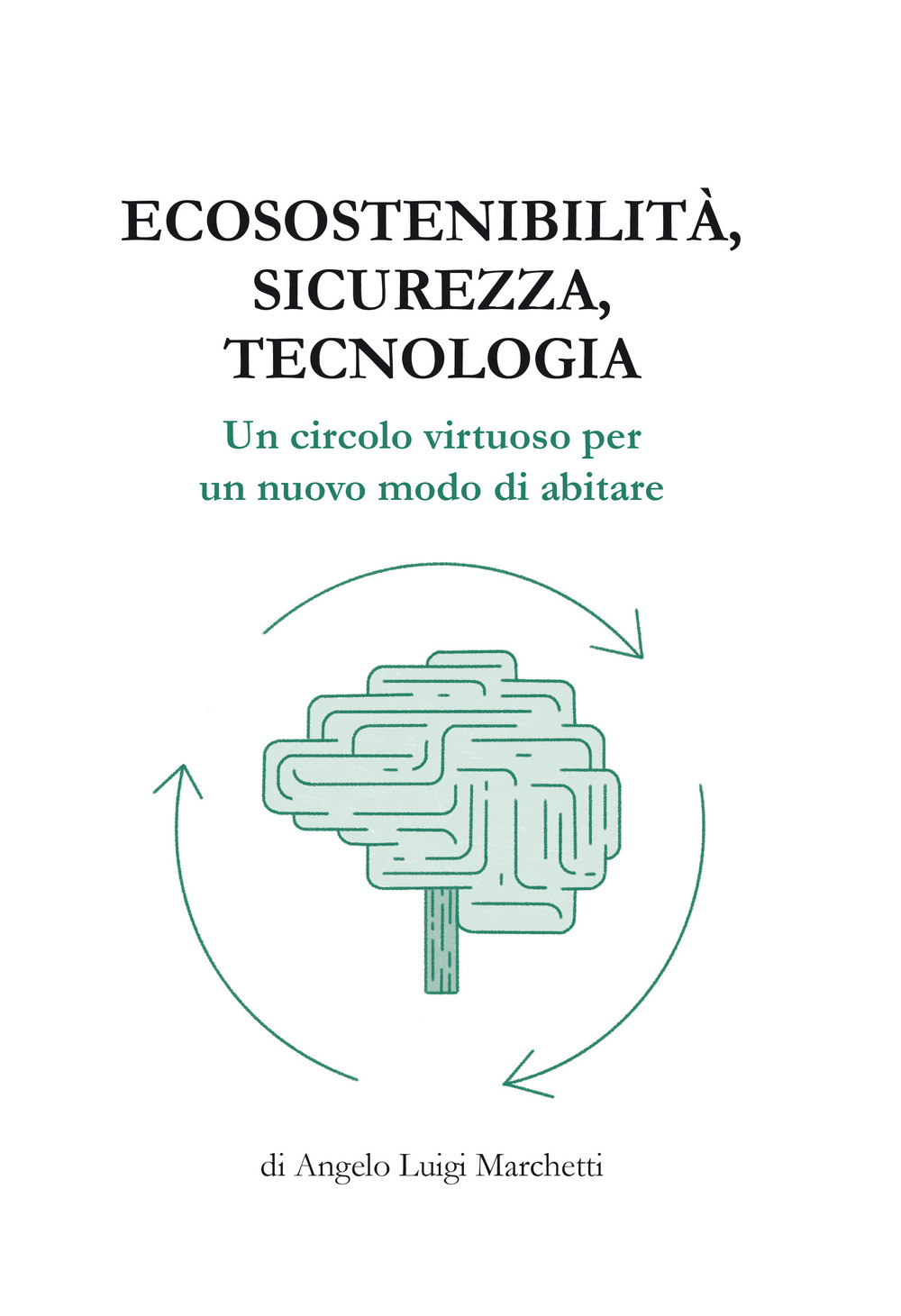 Ecosostenibilità, sicurezza, tecnologia. Un circolo virtuoso per un nuovo modo di abitare