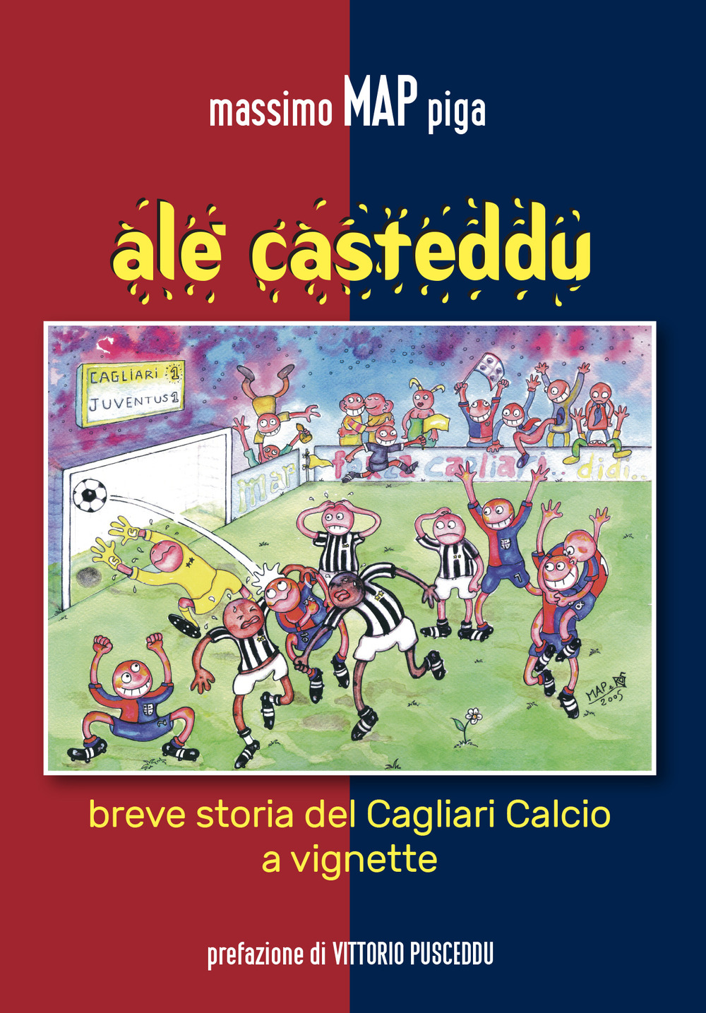 Alè Casteddu. Breve storia del Cagliari Calcio a vignette