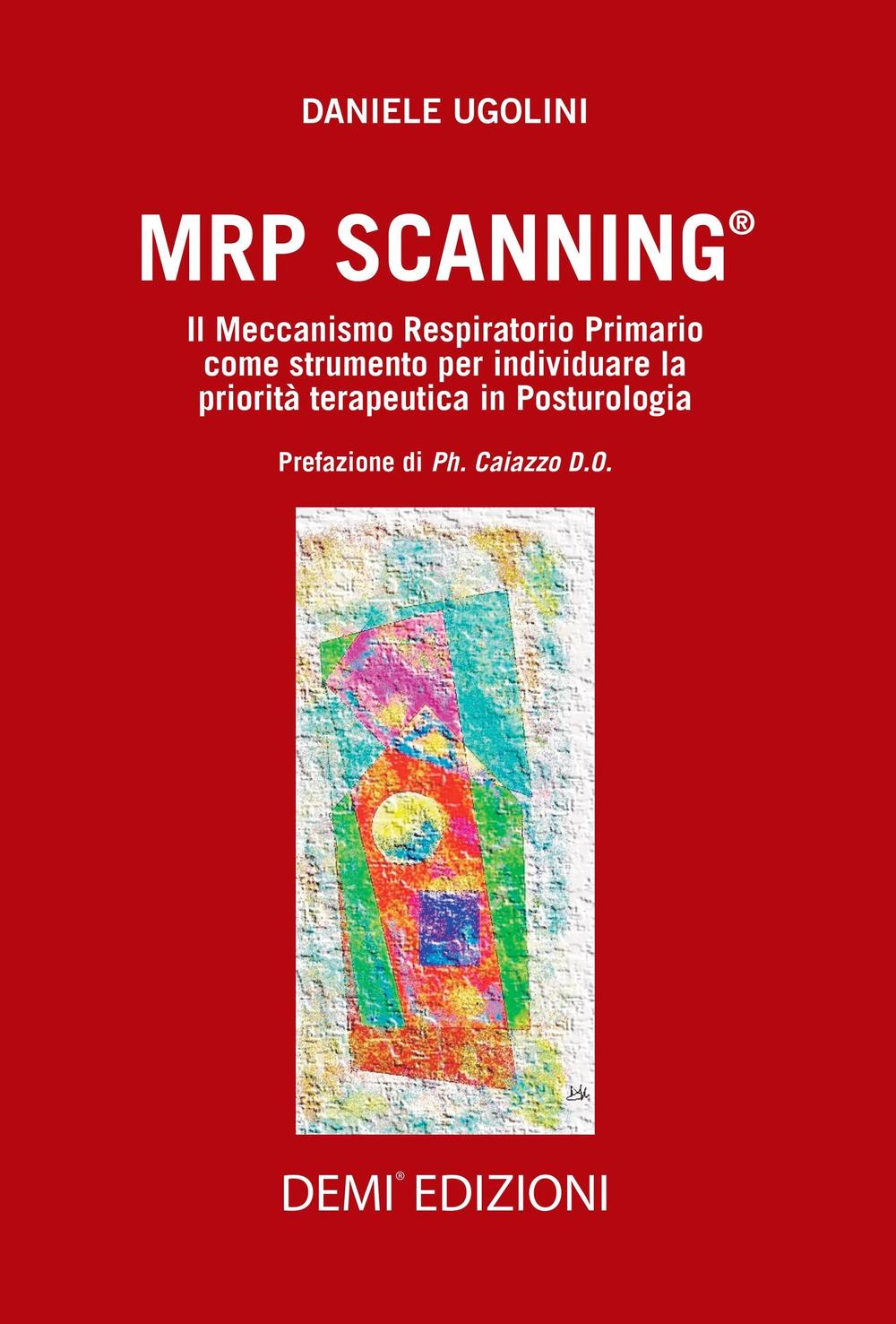MRP Scanning. Il meccanismo respiratorio primario come strumento per individuare la priorità terapeutica in posturologia
