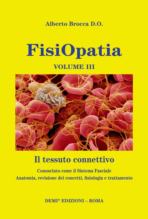 Fisiopatia. Vol. 3: tessuto connettivo. Conosciuto come il sistema fasciale. Anatomia, revisione dei concetti, fisiologia e trattamento