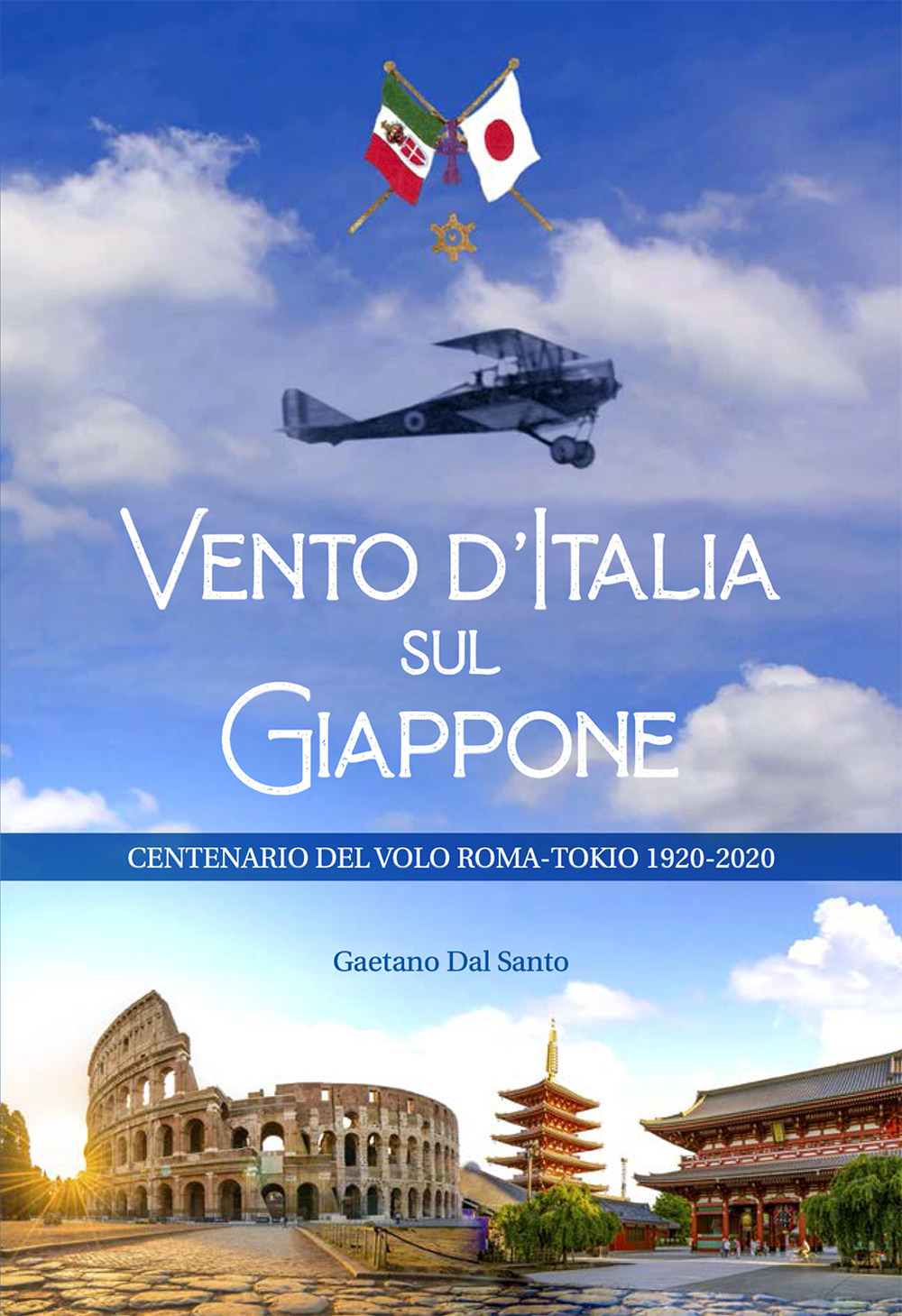 Vento d'Italia sul Giappone. Centenario del volo Roma-Tokyo 1920-2020. Ediz. illustrata