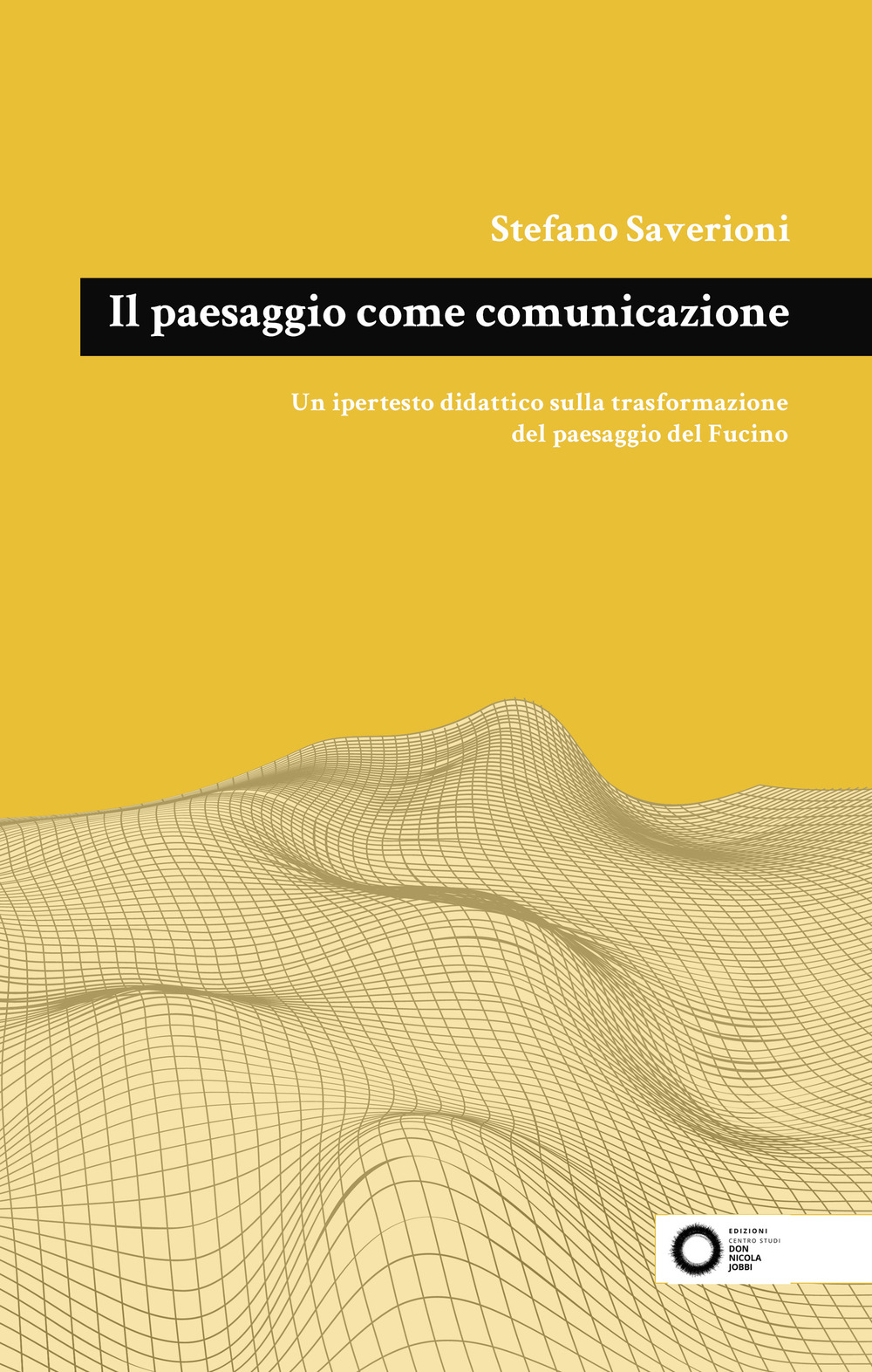 Il paesaggio come comunicazione. Un ipertesto didattico sulla trasformazione del paesaggio del Fucino