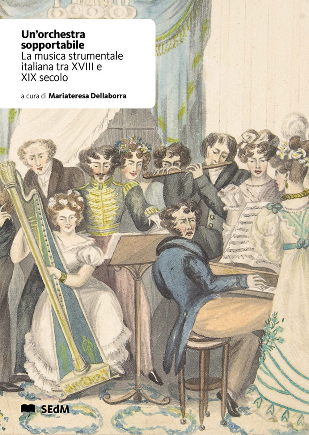 Un'orchestra sopportabile. La musica strumentale italiana tra XVIII e XIX secolo