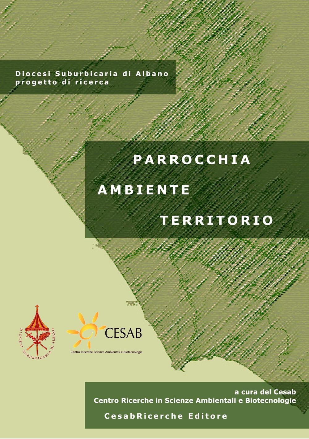 Parrocchia ambiente territorio. Diocesi Suburbicaria di Albano progetto di ricerca