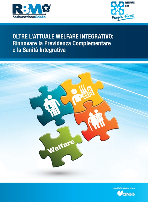 Oltre l'attuale welfare integrativo. Rinnovare la previdenza complementare e la sanità integrativa