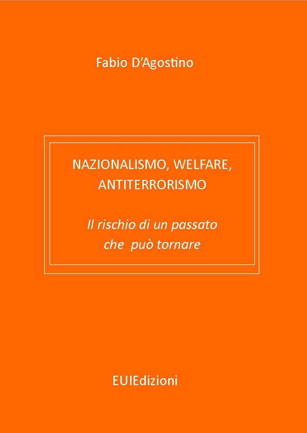 Nazionalismo, welfare, antiterrorismo. Il rischio di un passato che può tornare