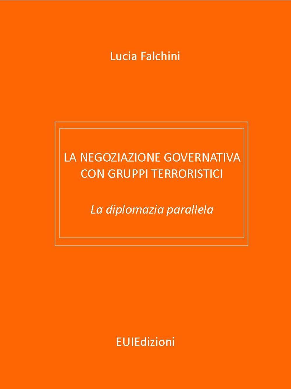 La negoziazione governativa con gruppi terroristici. La diplomazia parallela