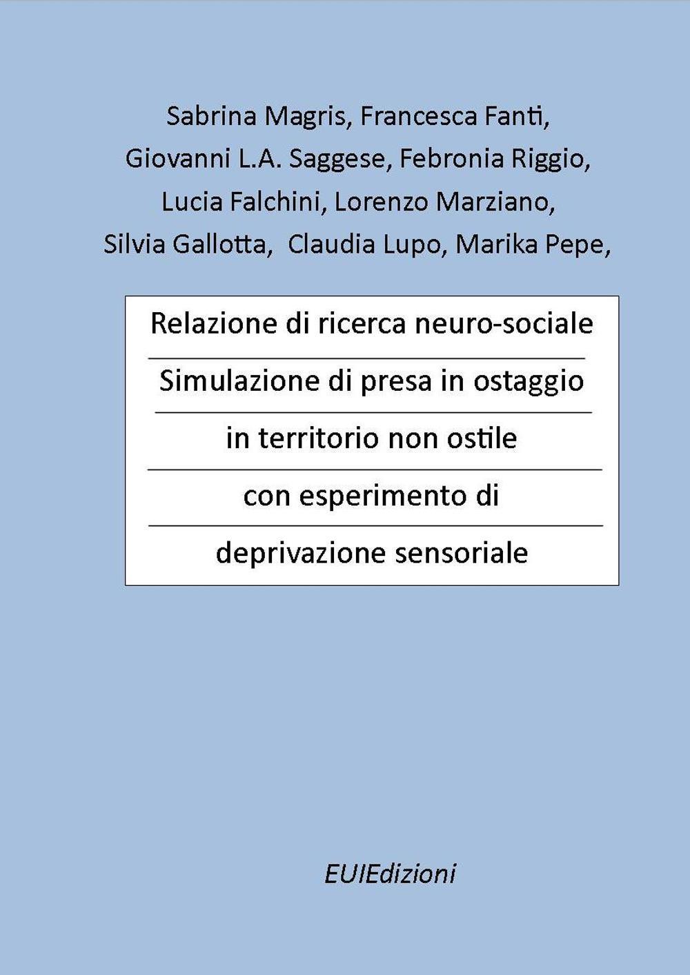 Relazione di ricerca neuro-sociale. Simulazione di presa in ostaggio in territorio non ostile con esperimento di deprivazione sensoriale