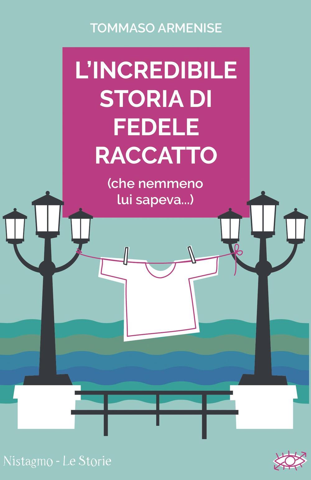 L'incredibile storia di Fedele Raccatto (che nemmeno lui sapeva)