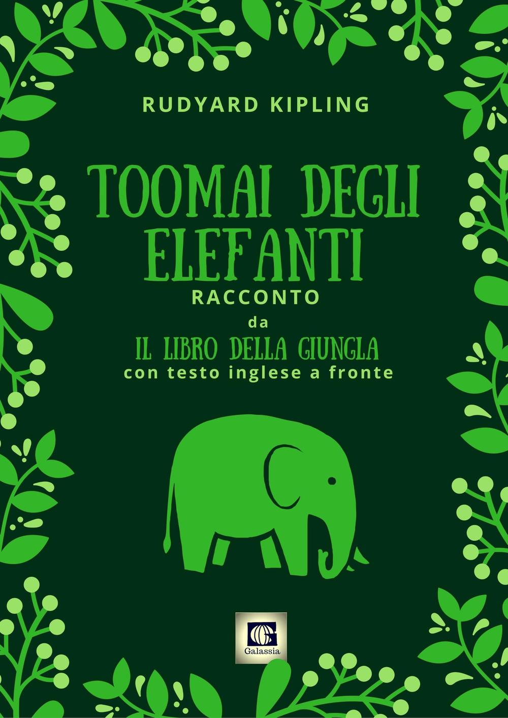 Toomai degli elefanti. Racconto da Il libro della giungla. Testo inglese a fronte. Ediz. bilingue