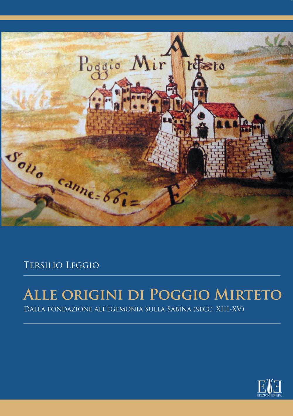 Alle origini di Poggio Mirteto. Dalla fondazione all'egemonia sulla Sabina (secc. XIII-XV)