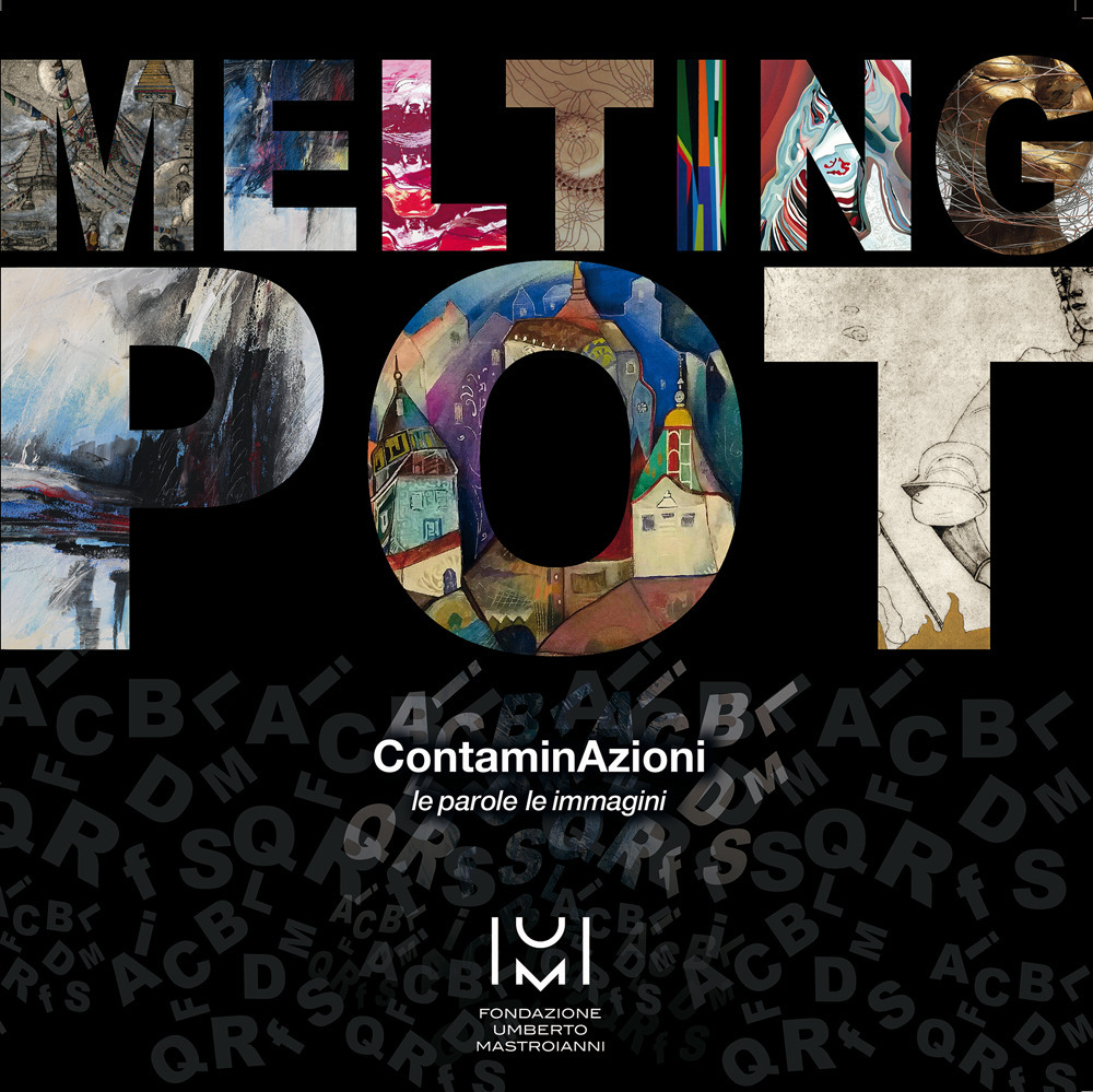 Melting pot. ContaminAzioni , le parole, le immagini. Ediz. illustrata