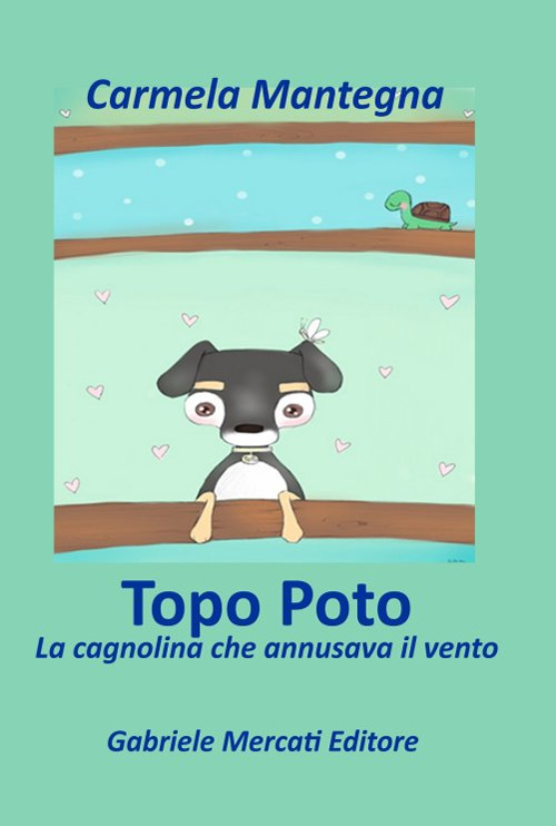 Topo Poto. La cagnolina che annusava il vento. Ediz. illustrata