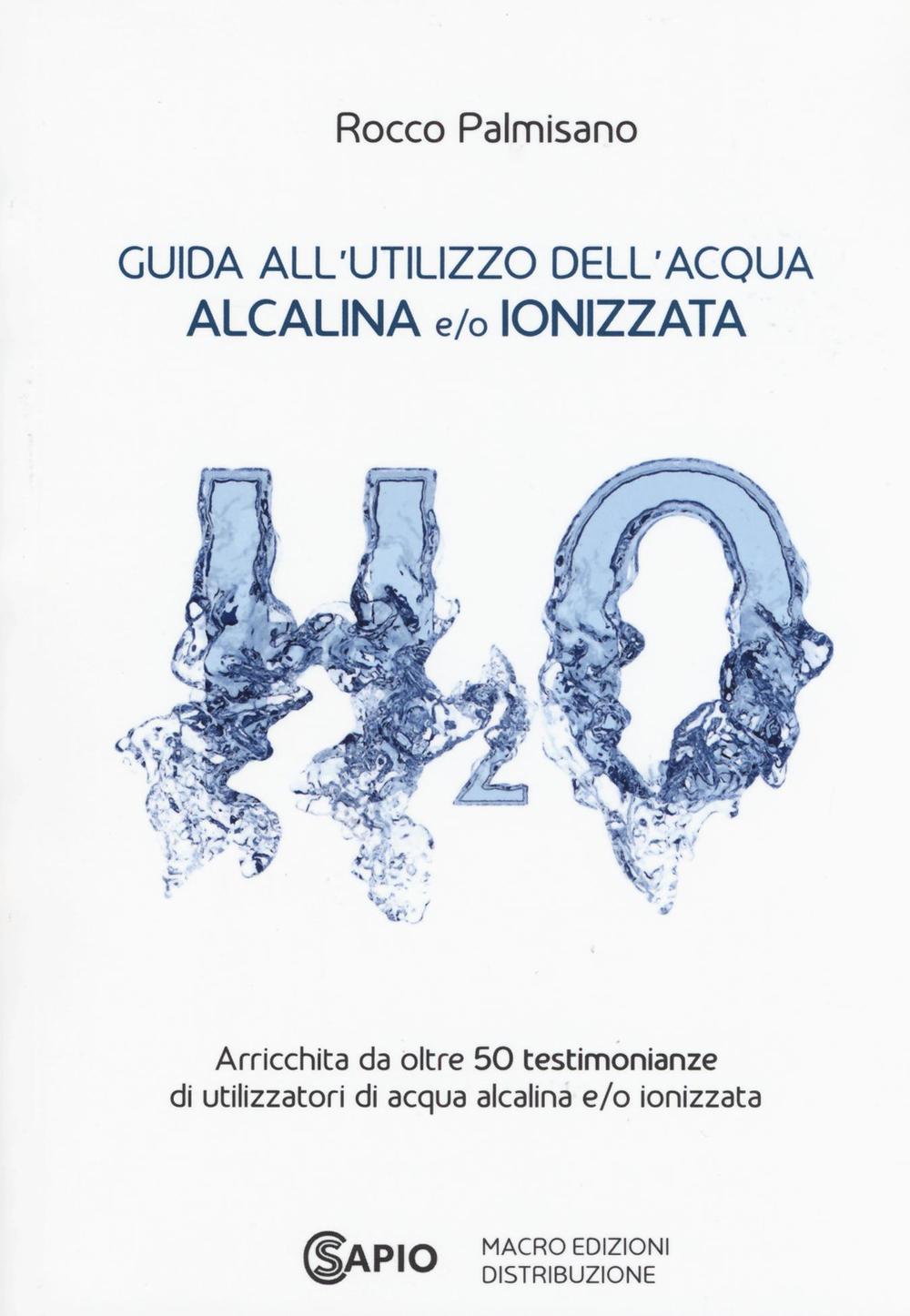 Guida all'utilizzo dell'acqua alcalina e/o ionizzata