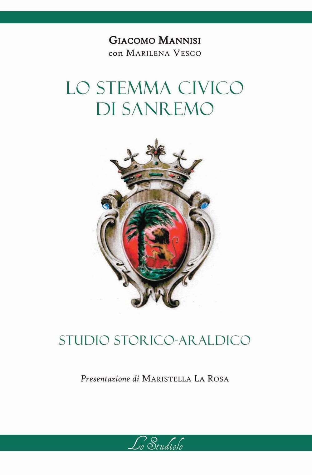 Lo stemma civico di Sanremo. Studio storico-araldico