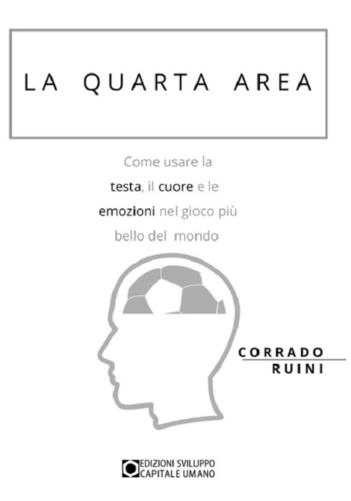 La quarta area. Come usare la testa, il cuore e le emozioni nel gioco più bello del mondo