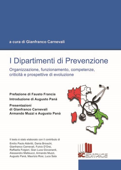 I dipartimenti di prevenzione. Organizzazione, funzionamento, competenze, criticità e prospettive di evoluzione