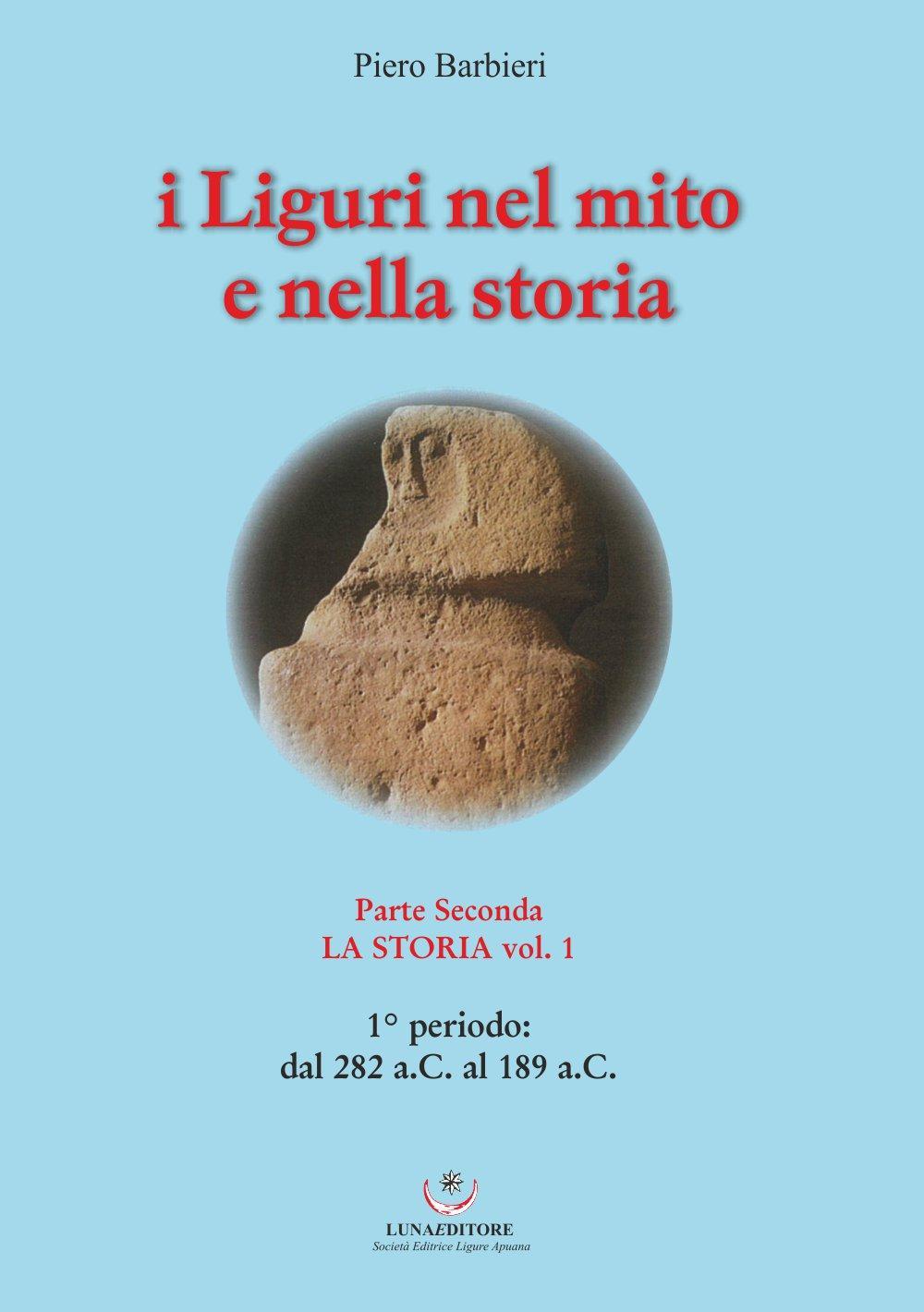 I Liguri nel mito e nella storia. Vol. 2/1: La storia