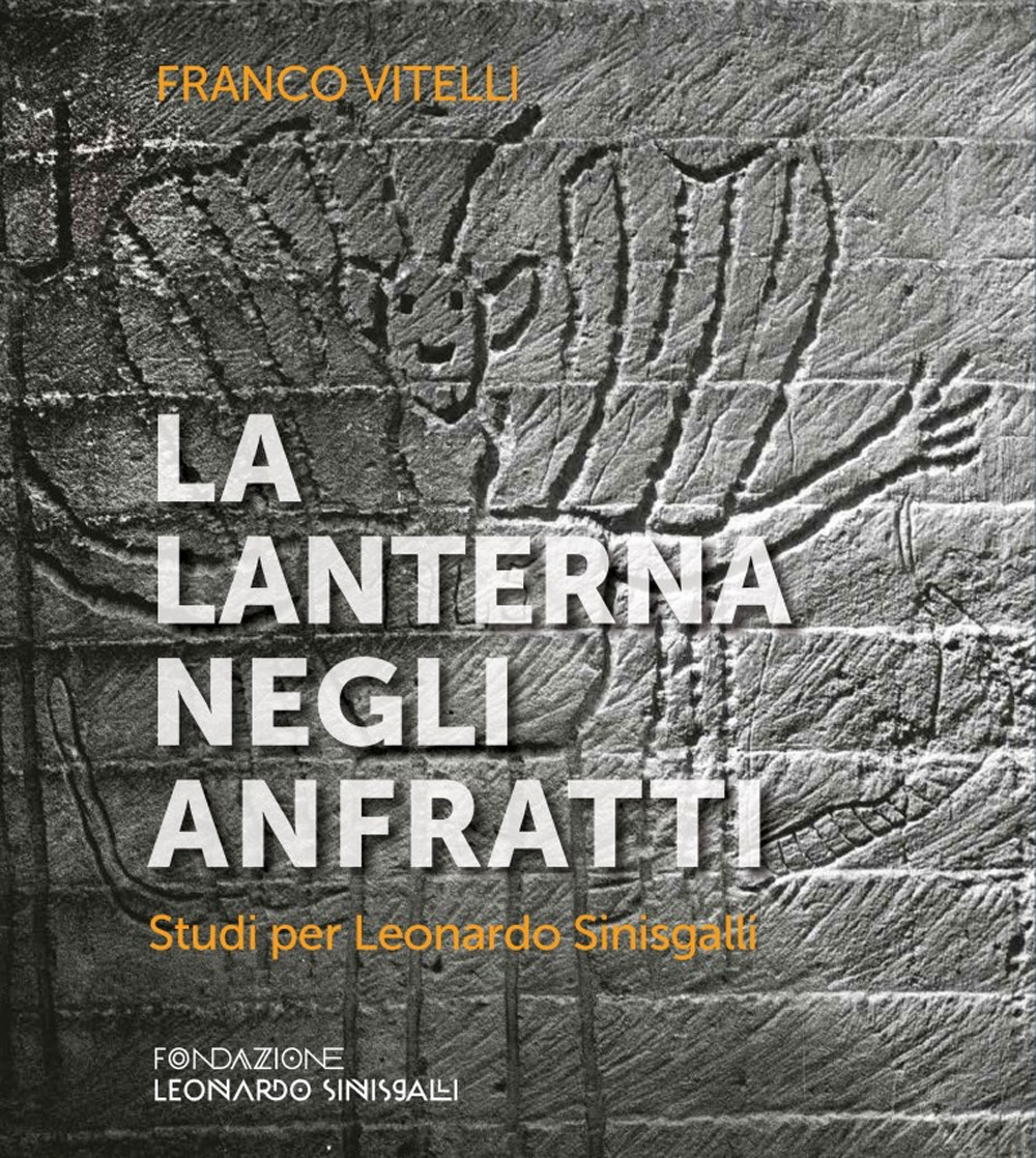 La lanterna negli anfratti. Studi per Leonardo Sinisgalli