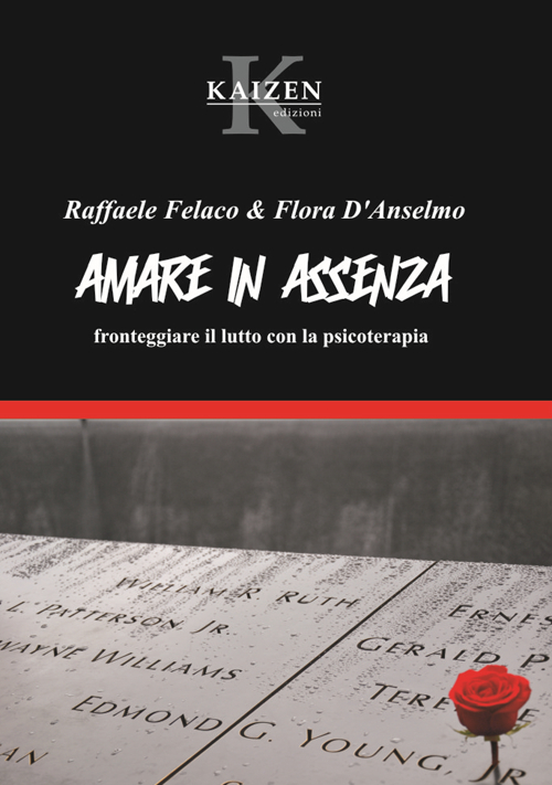 Amare in assenza. Fronteggiare il lutto con la psicoterapia