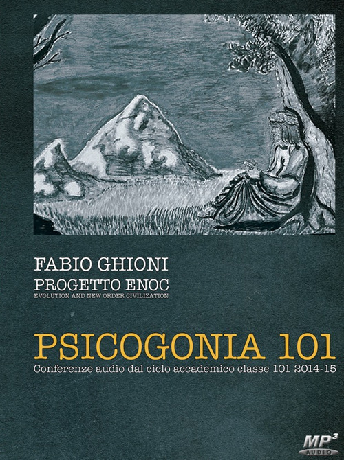 Psicogonia 101. Conferenze dal ciclo accademico classe 101 2014-15. Audiolibro