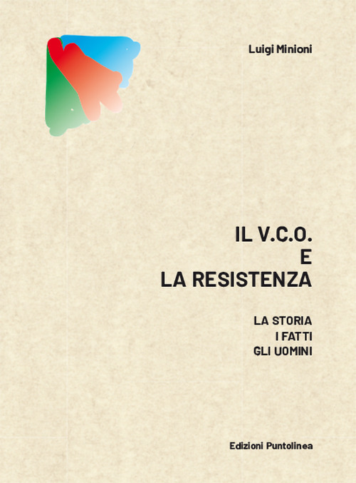 Il v.c.o. E la resistenza. La storia, i fatti, gli uomini