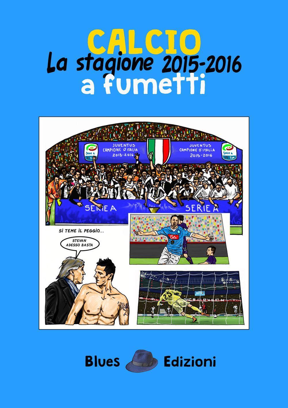 Calcio. La stagione 2015-2016 a fumetti