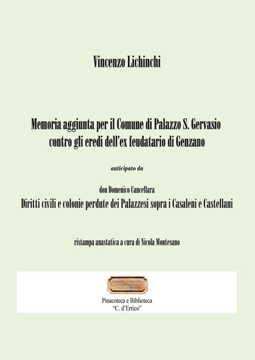 Memoria aggiunta per il Comune di Palazzo San Gervasio contro gli eredi dell'ex feudatario di Genzano. Diritti civili e colonie perdute dei Palazzesi sopra i Casaleni e Castellani