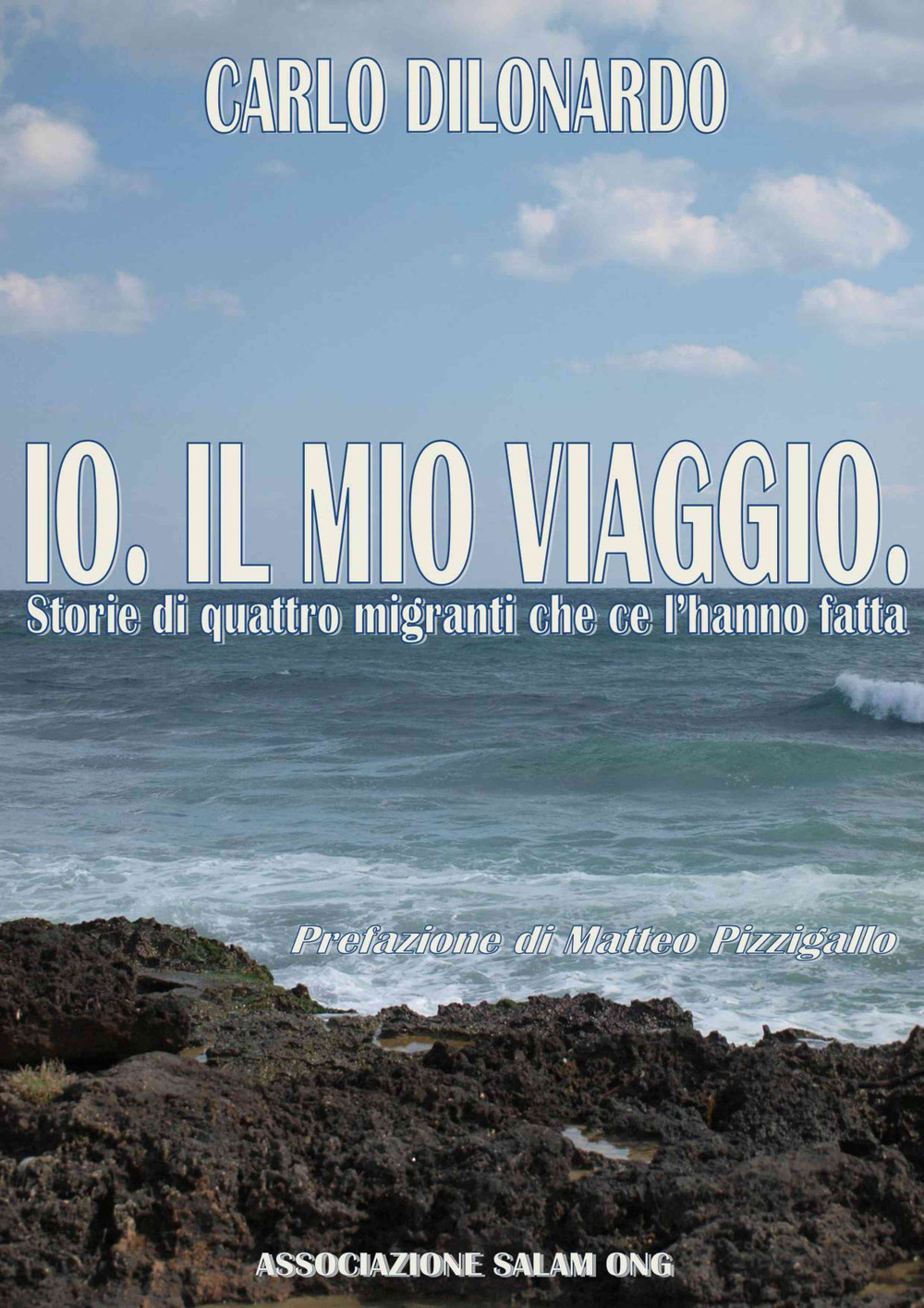 Io. Il mio viaggio. Storie di quattro migranti che ce l'hanno fatta