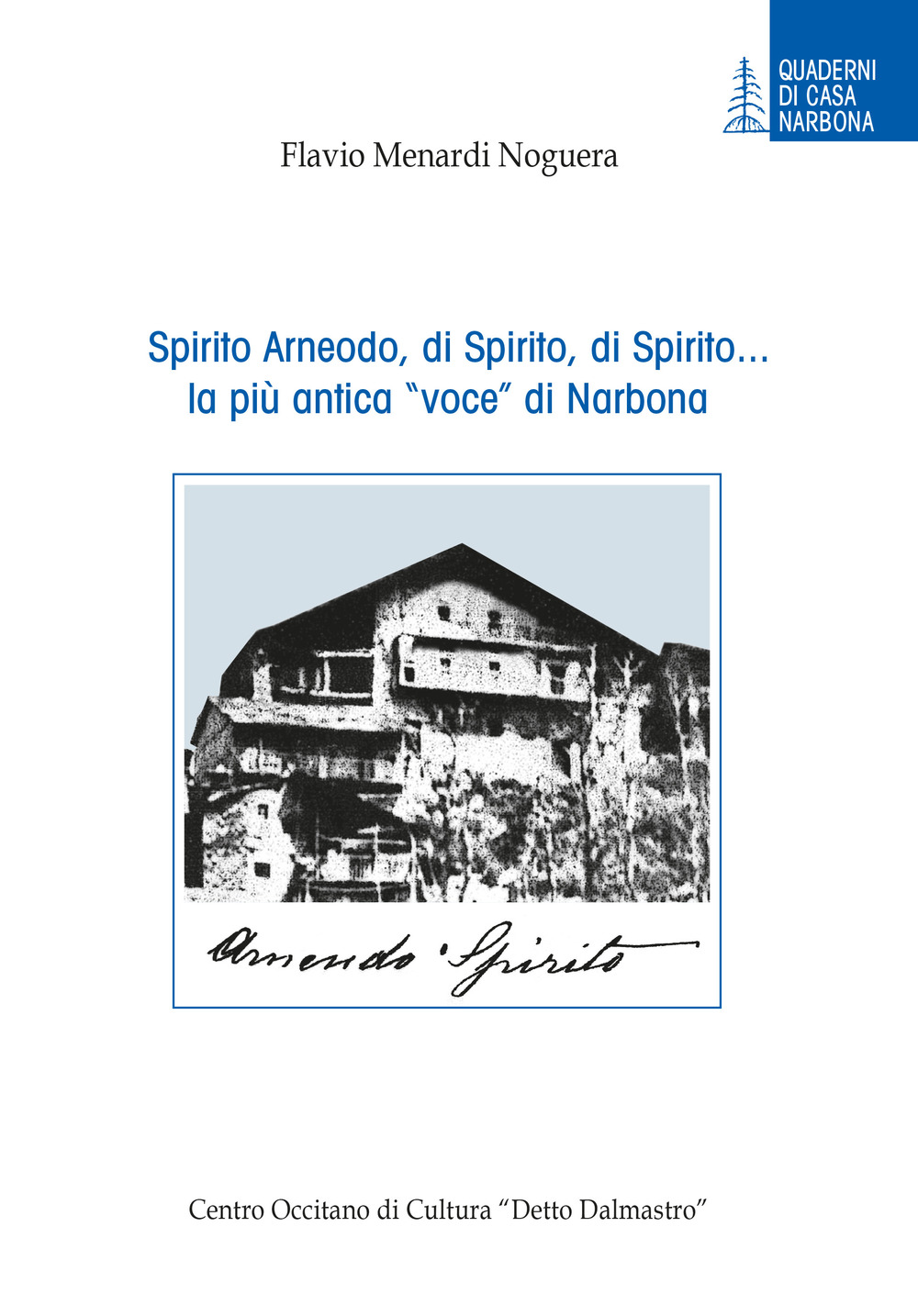 Spirito Arneodo, di Spirito, di Spirito... la più antica «voce» di Narbona