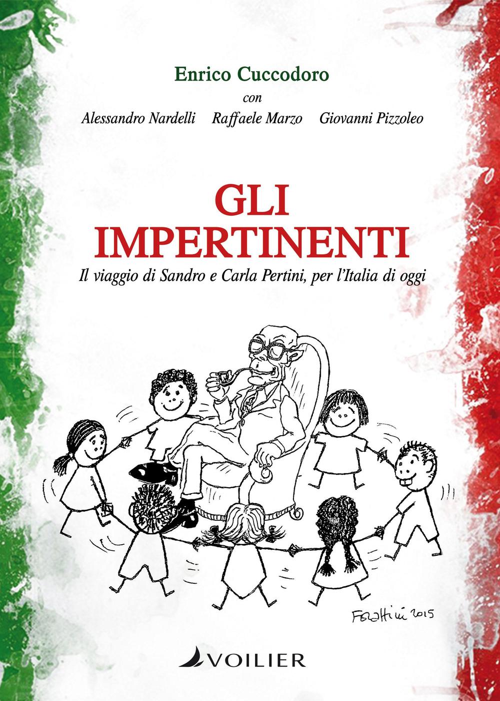 Gli impertinenti. Il viaggio di Sandro e Carla Pertini, per l'Italia di oggi