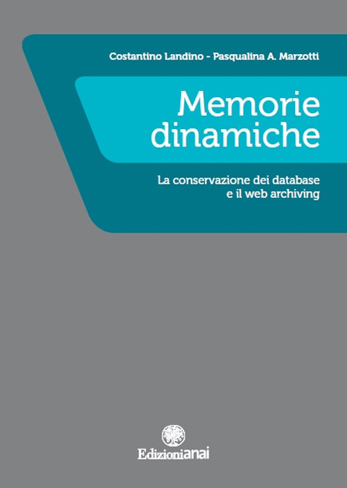 Memorie dinamiche. La conservazione dei database e il web archiving