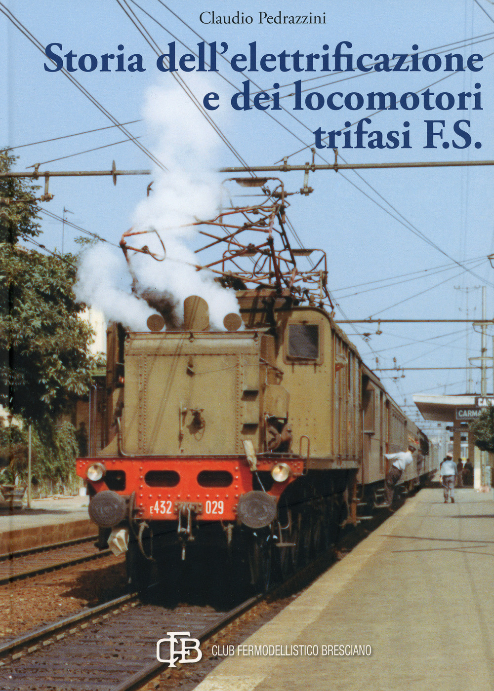 Storia dell'elettrificazione e dei locomotori trifasi F.S.. Ediz. illustrata