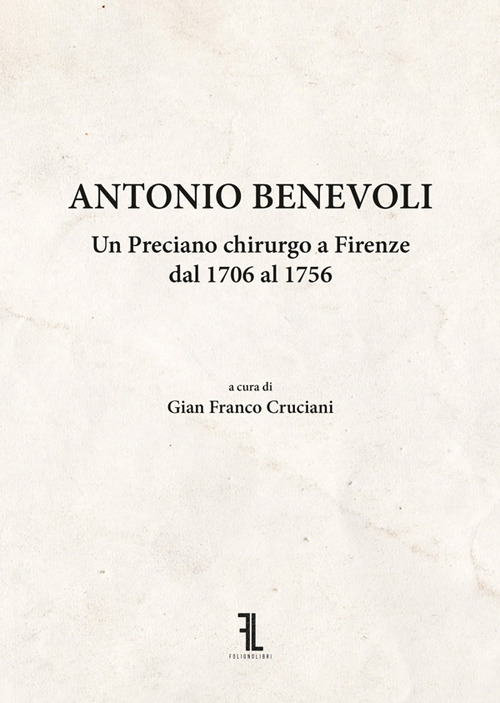 Antonio Benevoli. Un Preciano chirurgo a Firenze dal 1706 al 1756