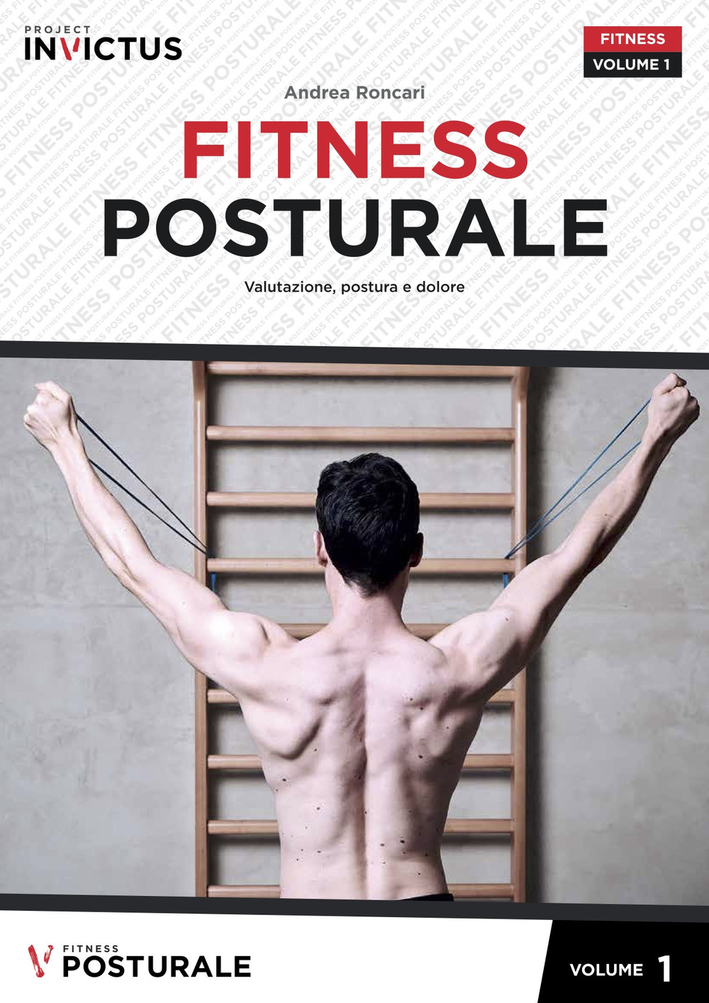 Fitness posturale. Vol. 1: Valutazione, postura e dolore