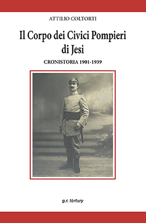 Il corpo dei civici pompieri di Jesi. Cronistoria 1901-1939