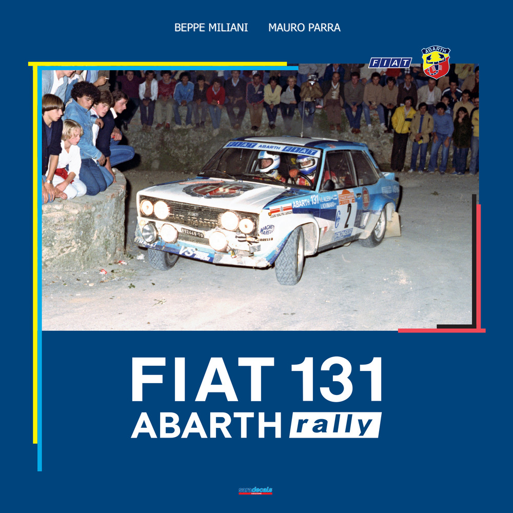 Fiat 131 Abarth Rally. Ediz. italiana e inglese